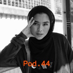 Pod.44 TALKS ABOUT BEING POWERFUL, FAITHFUL AND BEAUTIFUL with Sivia Azizah