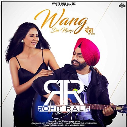 Wang Da Naap - Rohit Ralh Ft. Ammy Virk