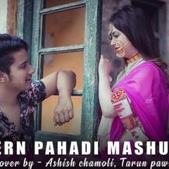 Modern Pahadi Mashup 2 - Cover By Ashish Chamoli  Tarun Pawri