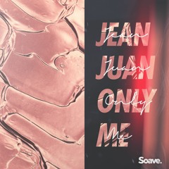 Jean Juan - Only Me