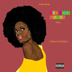 SHE JUST WANNA (FT. KBLACKTHEBLACK)