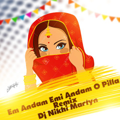 Em Andam Emi Andam O Pilla Remix Dj Nikhi Martyn