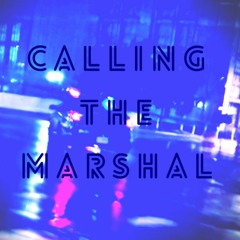 Calling The Marshal (ft. .brendan.) [prod. goodbyephil]