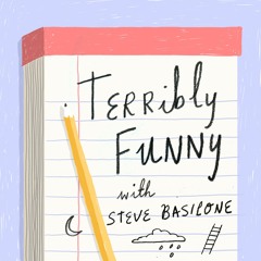 Stream Terribly Funny with Steve Basilone | Listen to podcast episodes online for free on SoundCloud Stream Terribly Funny with Steve Basilone | Listen to podcast episodes online for free on SoundCloud