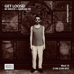 Get Loose! : August '18 by Noods Radio