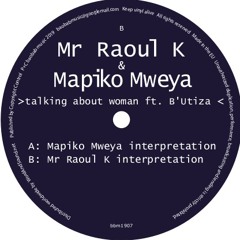 MR RAOUL K & MAPIKO  MWEYA Ft B`Utiza TAW Raoul Ks Version
