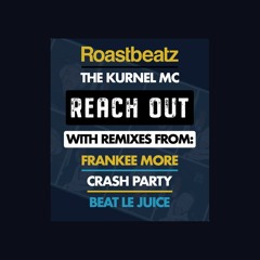 Roast Beatz feat. Kurnel MC - Reach Out (Beat Le Juice Remix) SNIPPET