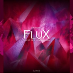 Ellie Goulding - Flux (Hans Reed & Equiñonez Remix)