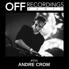 OFF Recordings Radio #54 with Andre Crom