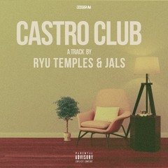Ryu Temples & Jals - CASTRO CLUB (prod. Tatz Maven)