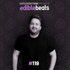 Edible Beats #119 live from elrow, Bristol (Part 2)