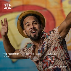 The Federation Sound 06.12.19 • Red Bull Radio • Max Glazer • Kes The Band