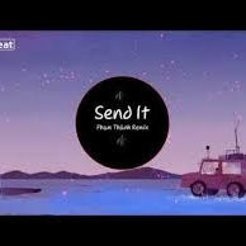 Send It Remix - Austin Mahone (Phạm Thành Mix)