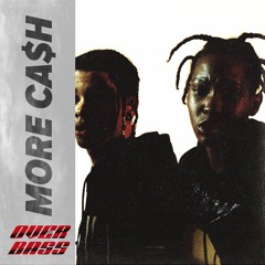 Overbass Crew — More Ca$h