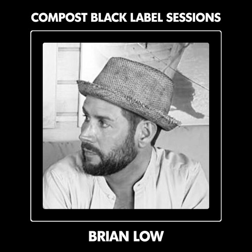 CBLS521 | Compost Black Label Sessions | BRIAN LOW guest mix