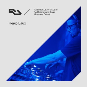 RA Live: 2019.05.26 - Heiko Laux, Movement Detroit, USA