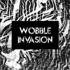 WOBBLE INVASION SHOW/ DARKZ B2B VIBESIDE