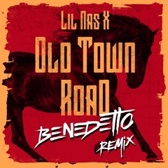 Old Town Road (Benedetto Moombahton Remix)