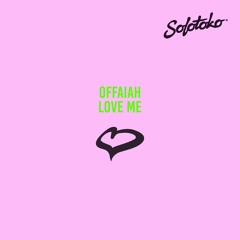OFFAIAH - Love Me [Solotoko]