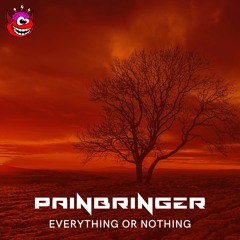 Painbringer - Everything Or Nothing