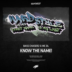 Bass Chaserz & MC DL - Know The Name! (OUT NOW)