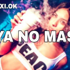 YA NO MAS REMIX  - GO! VIVE A TU MANERA ✘ DJ MAXI
