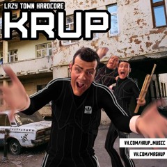 Krup - LAZY TOWN HARDCORE