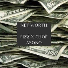 Net Worth (feat. Asono & Choppa Wood)