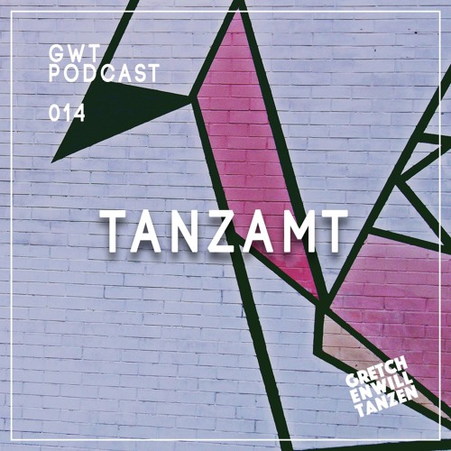 GWT Podcast by Tanzamt! / 014