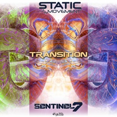 Static Movement & Sentinel 7 - Transition [SOL MUSIC] Release in 17.6