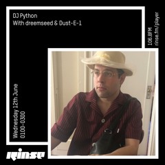 DJ Python with dreemseed & Dust-E-1  - 12th June 2019