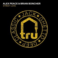 Alex Peace & Brian Boncher - Street Love (Original Mix)