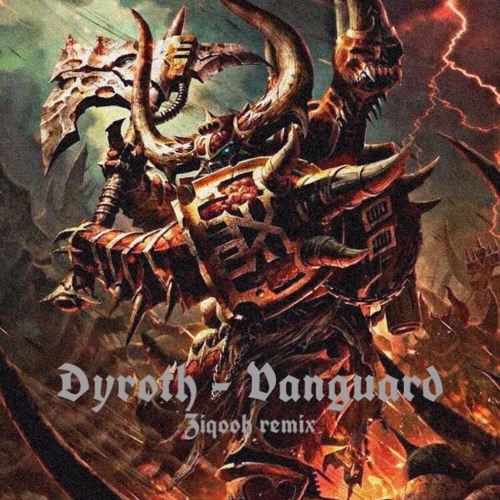 Dyroth - Vanguard ( Ziqooh Remix )