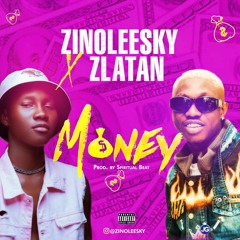 Zinoleesky Feat. Zlatan - Money