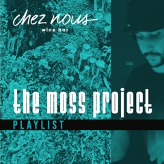 the moss project: Chez Nous Wine Bar Toronto