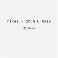 Mixes - Drum & Bass