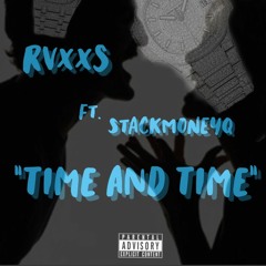 TIME AND TIME - RVXX$ ft. StackMoneyQ