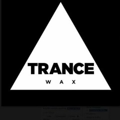 Unreleased Trance Wax - Life '19