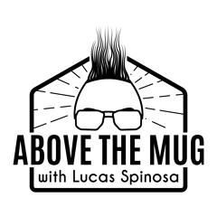Above the Mug Podcast
