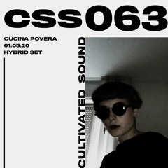 Cultivated Sound Sessions - CSS063: Cucina Povera [Hybrid Set]