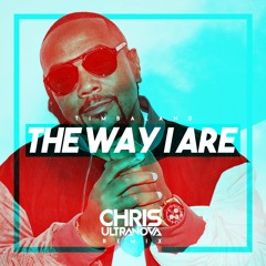 Timbaland - The Way I Are (Chris Ultranova Remix)