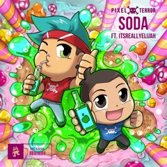 Pixel Terror - Soda (feat. Itsreallyelijah)