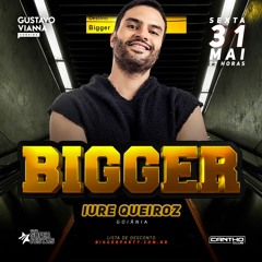 Dj Iure Queiroz - Bigger Live Set