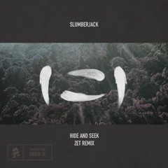 Slumberjack- Hide And Seek (ZET Remix)