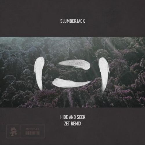 Slumberjack- Hide And Seek (ZET Remix)