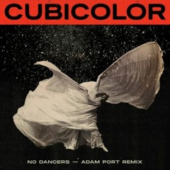 Premiere: Cubicolor 'No Dancers' (Adam Port Remix)