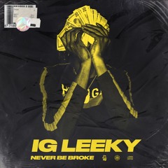 IG Leeky - Never Be Broke (Prod. By Vitillaz)