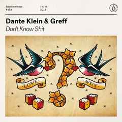 Dante Klein & Greff - Don't Know Shit [OUT NOW]