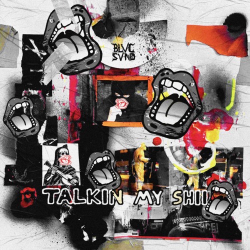 TALKIN MY SHII (PROD BY BLVC SVND)