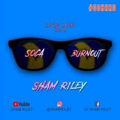 Soca Burnout 2019 Crop Over Mix ( Barbados )